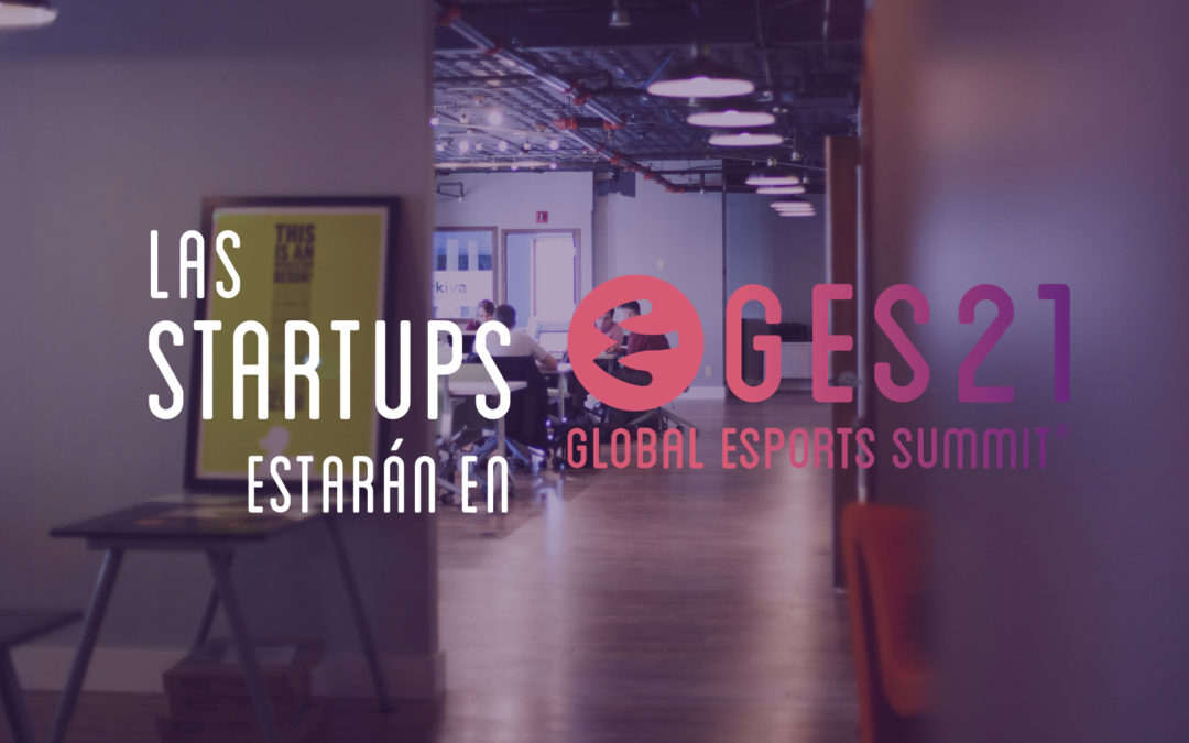 Las startups estarán en GES21